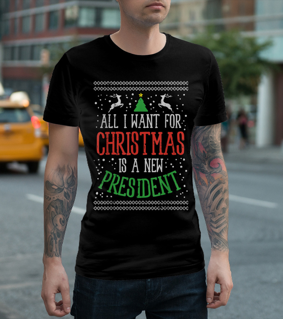 All I Want For Christmas Is A New President Holiday Reindeer Tree T-Shirt