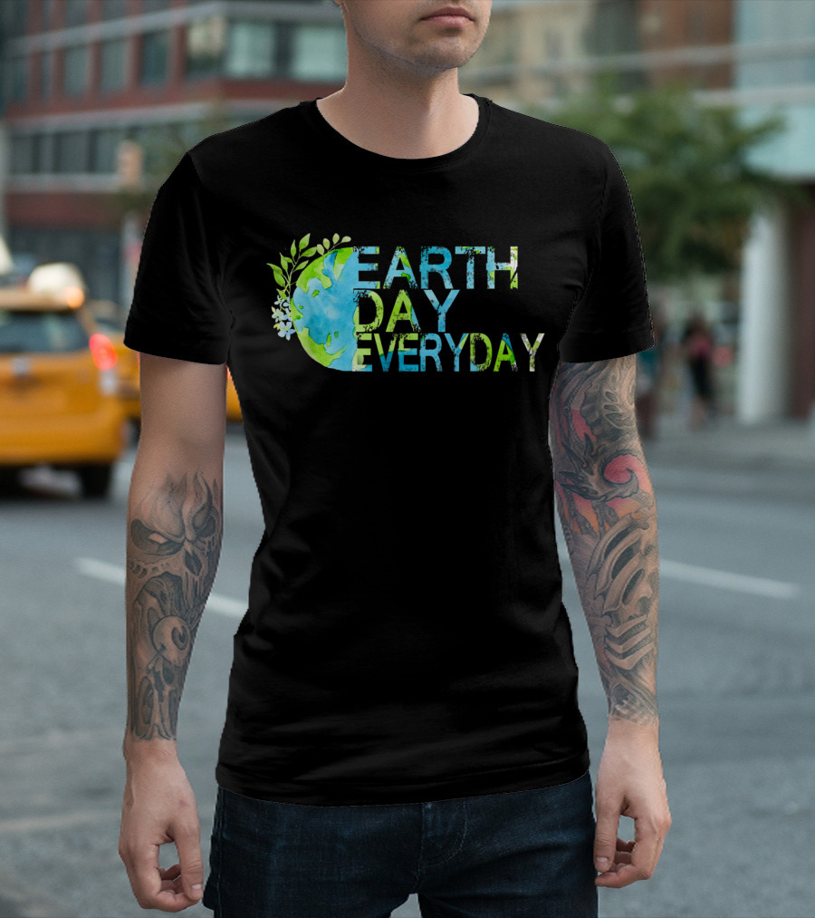 Earth Day Everyday Global Warming Climate Change Awareness T-Shirt