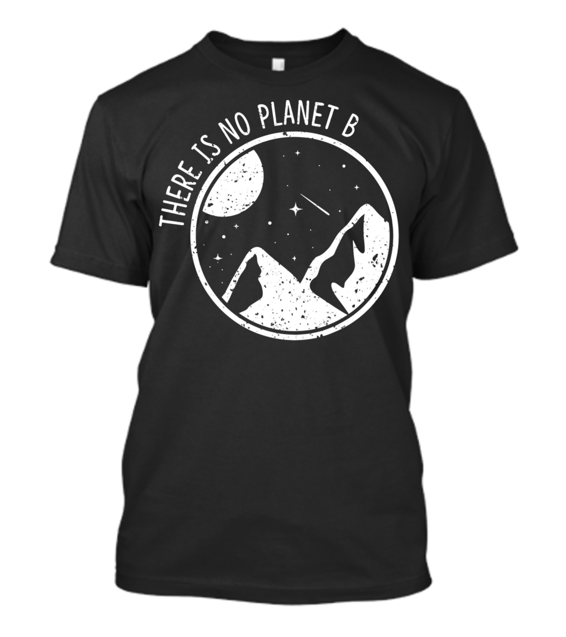 There Is No Planet B Climate Change Natur Recycling Mountains And Moon Nature Conservation T-Shirt