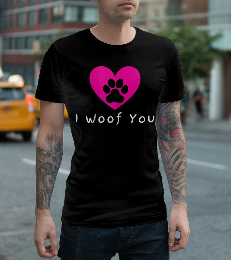 Dog Lovers I Woof You Heart Paw Prints T-Shirt
