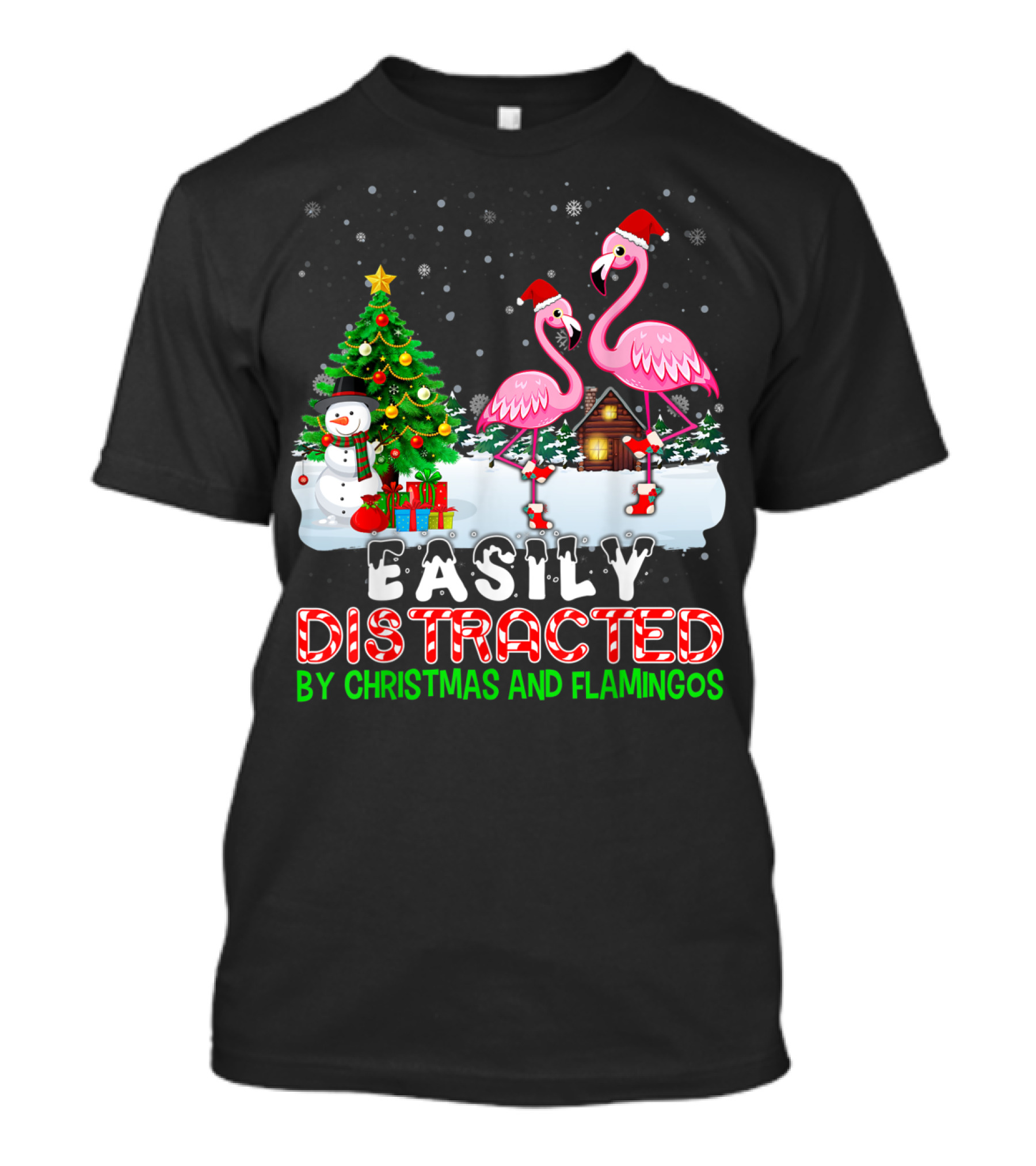 Easily Distracted By Christmas And Flamingos With Santa Hats In Snow Scene With Tree And Snowman T-Shirt