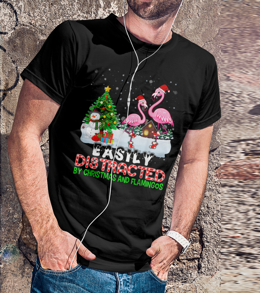 Easily Distracted By Christmas And Flamingos With Santa Hats In Snow Scene With Tree And Snowman T-Shirt