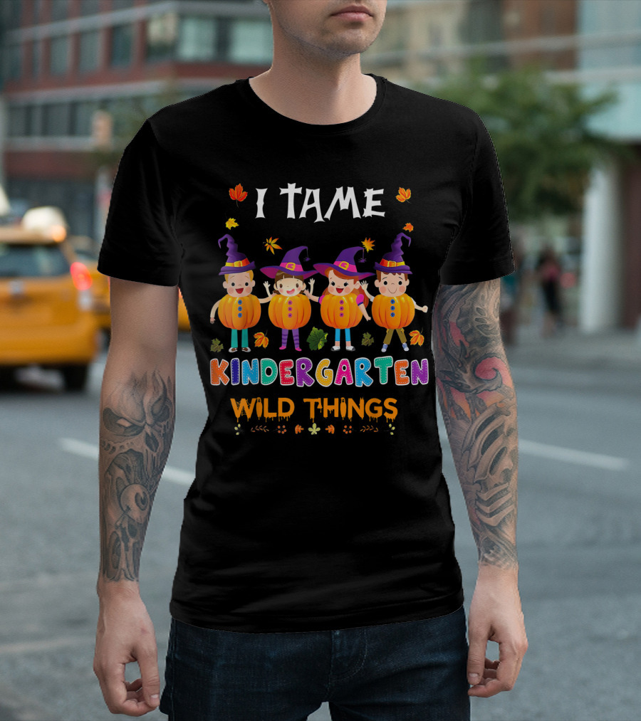 I Tame Kindergarten Wild Things Halloween Teacher Pre K Pumpkins T-Shirt