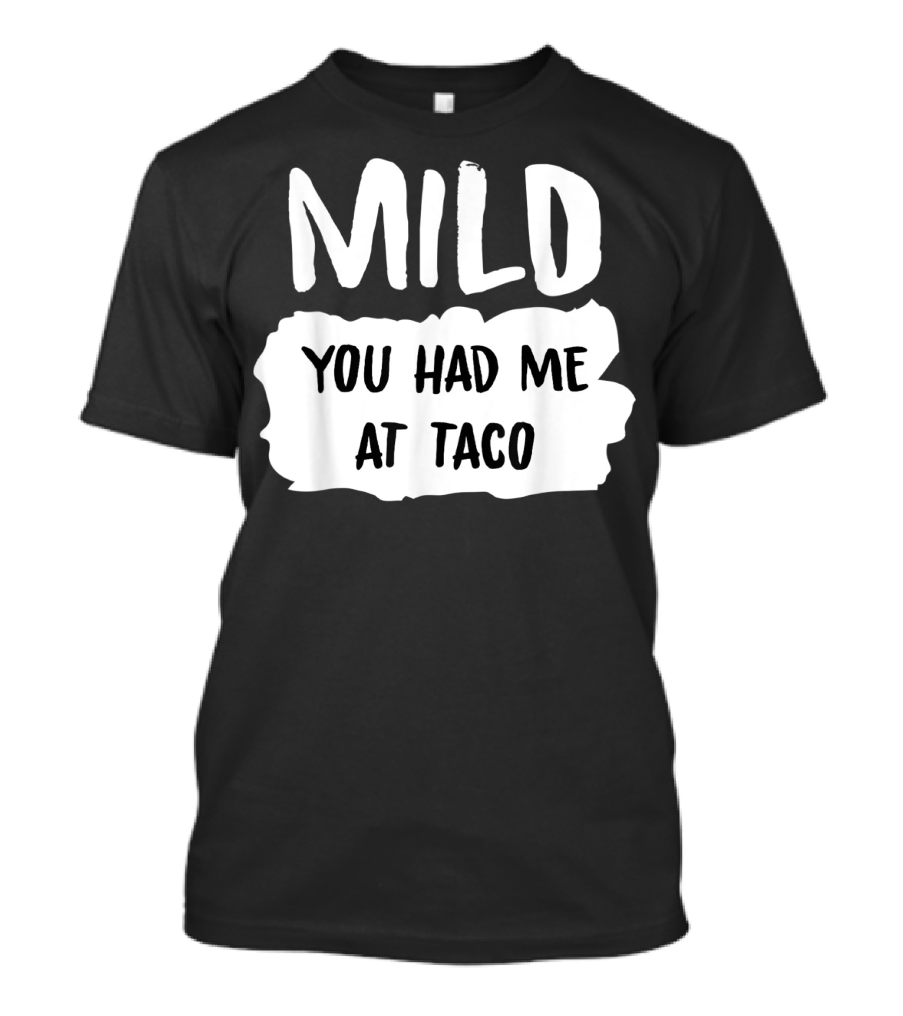 Mild Sauce You Had Me At Taco Hot Sauces Group Halloween Costumes T-Shirt