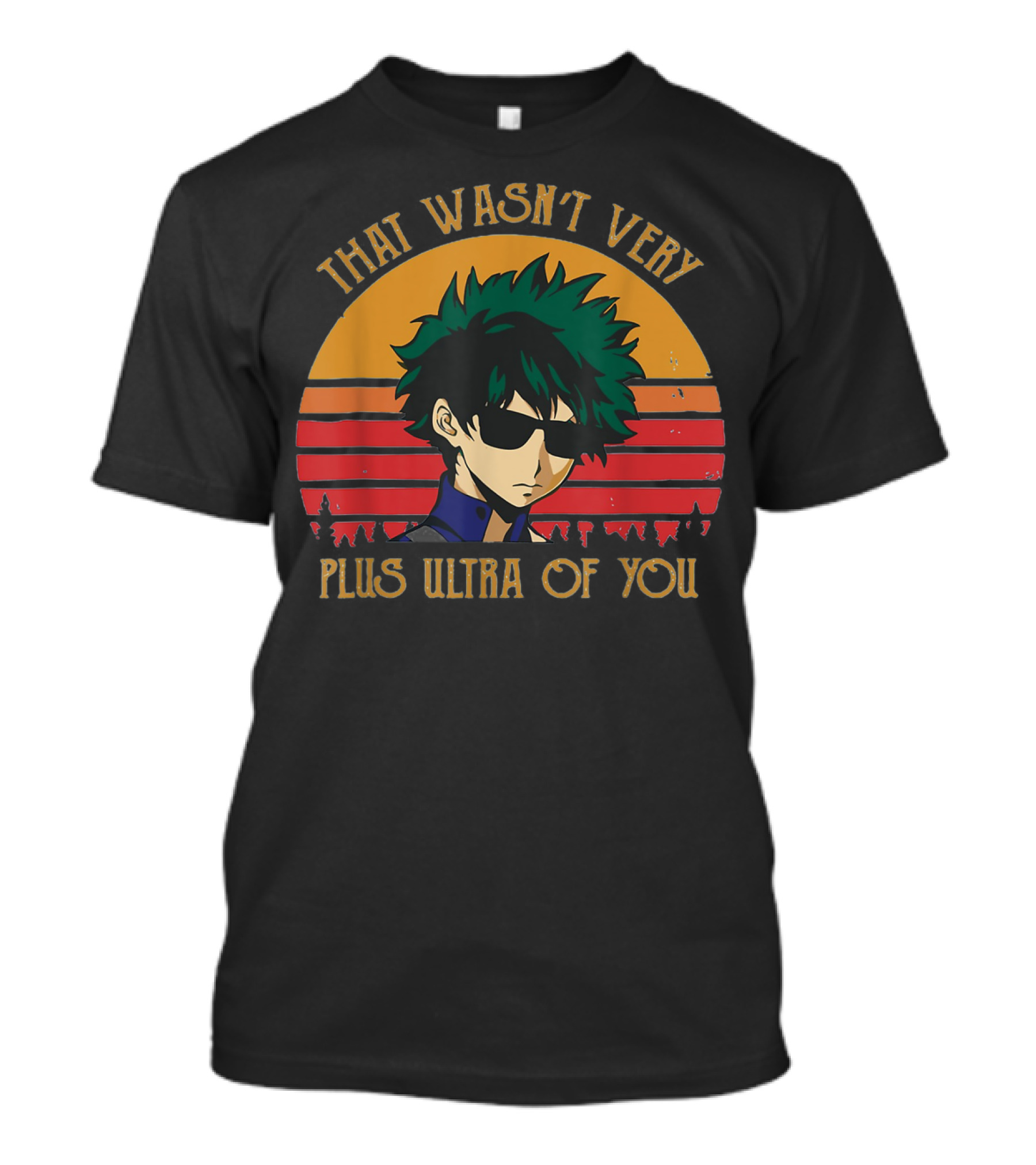 That Wasn't Very Plus Ultra Of You Midoriyas Plus Ultra Anime T-Shirt