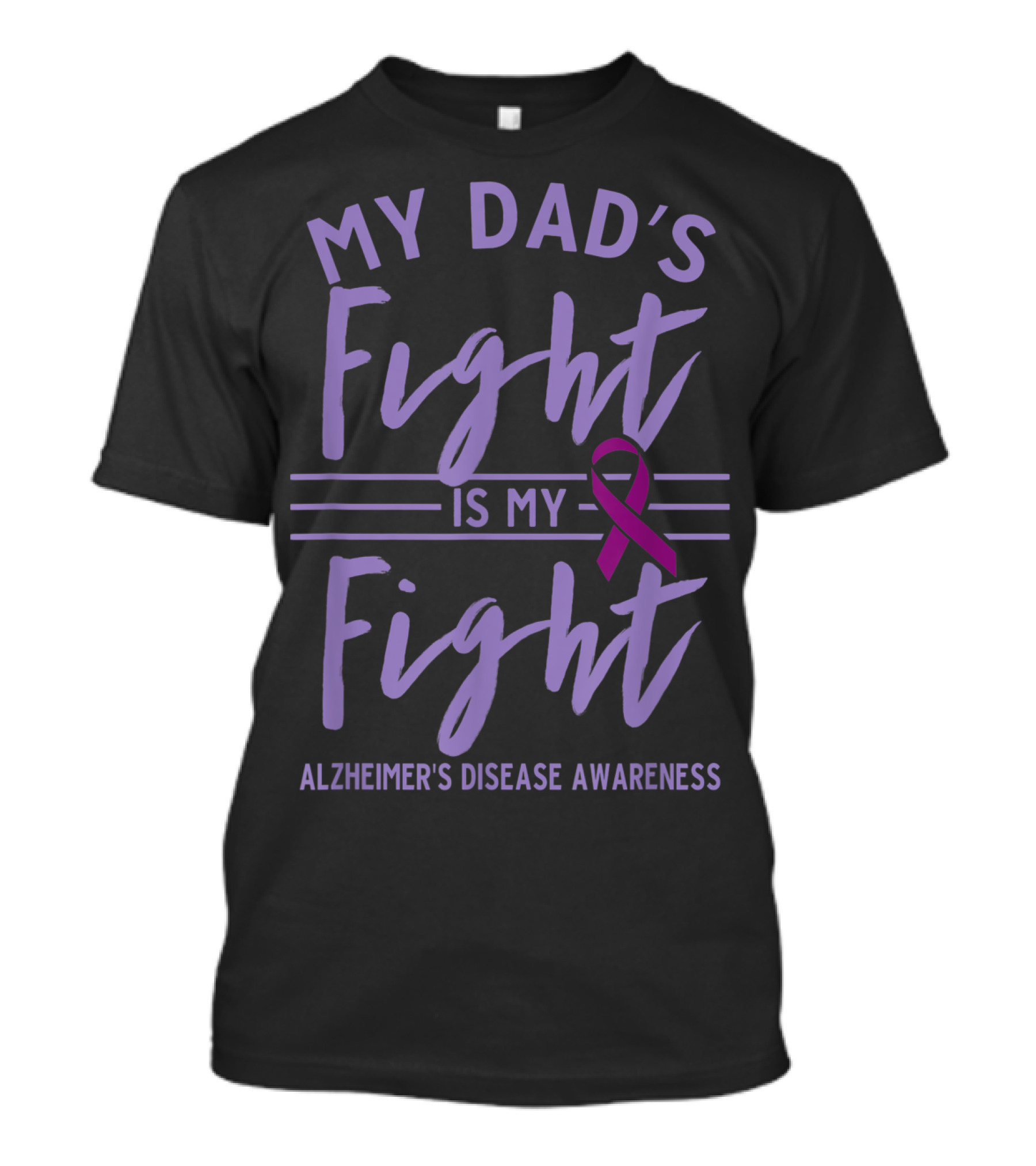 My Dad's Fight Is My Fight Alzheimer's Disease Awareness T-Shirt