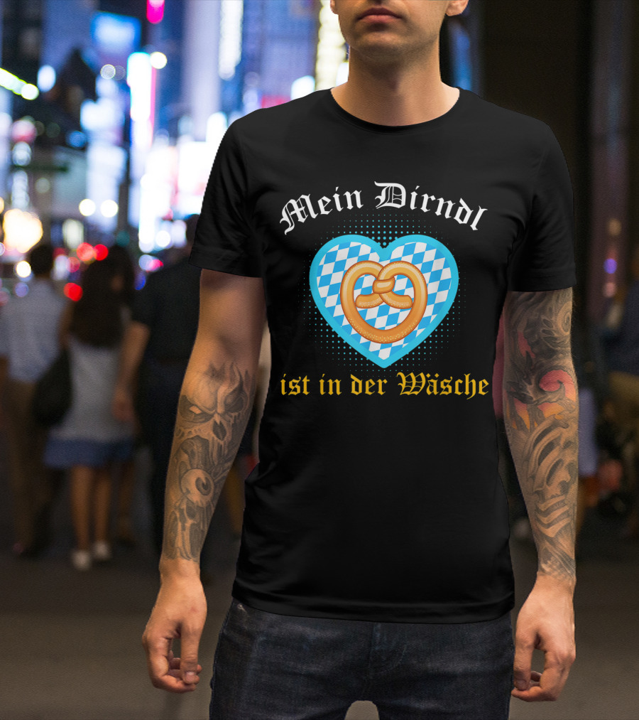 Mein Dirndl Ist In Der Wäsche Herz Brezel Oktoberfest T-Shirt