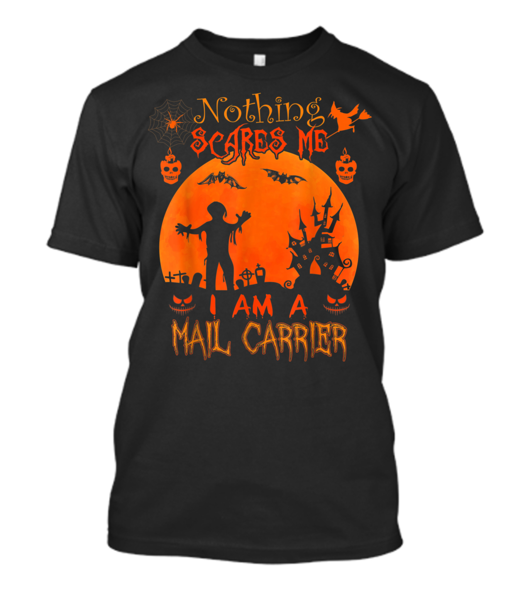 Nothing Scares Me Halloween Zombie Pumpkin Bat Haunted Mail Carrier T-Shirt
