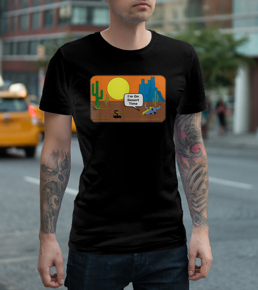 I'm On Desert Time Cactus Skull Sun Scene T-Shirt
