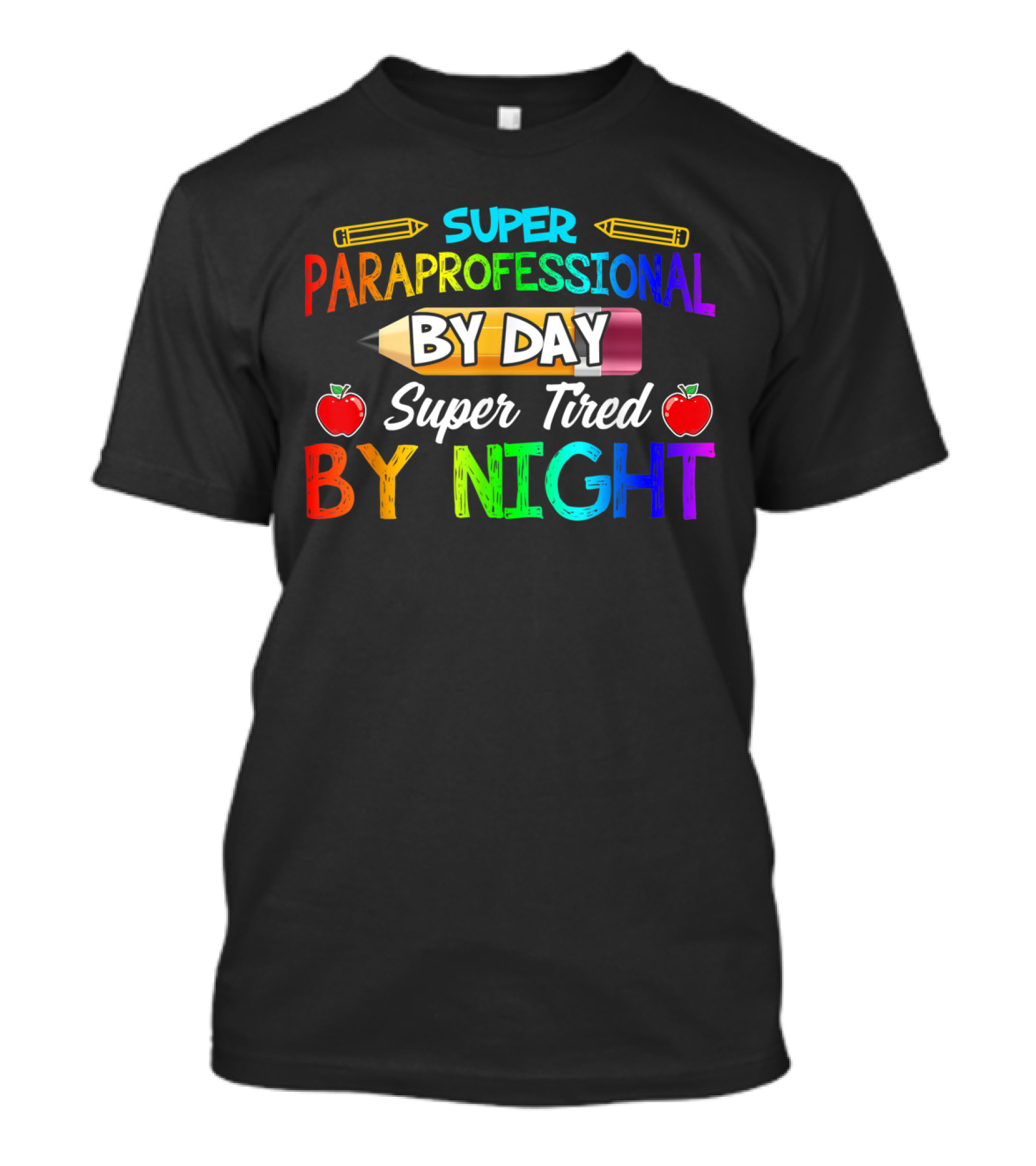 Super Paraprofessional By Day Super Tired By Night T-Shirt