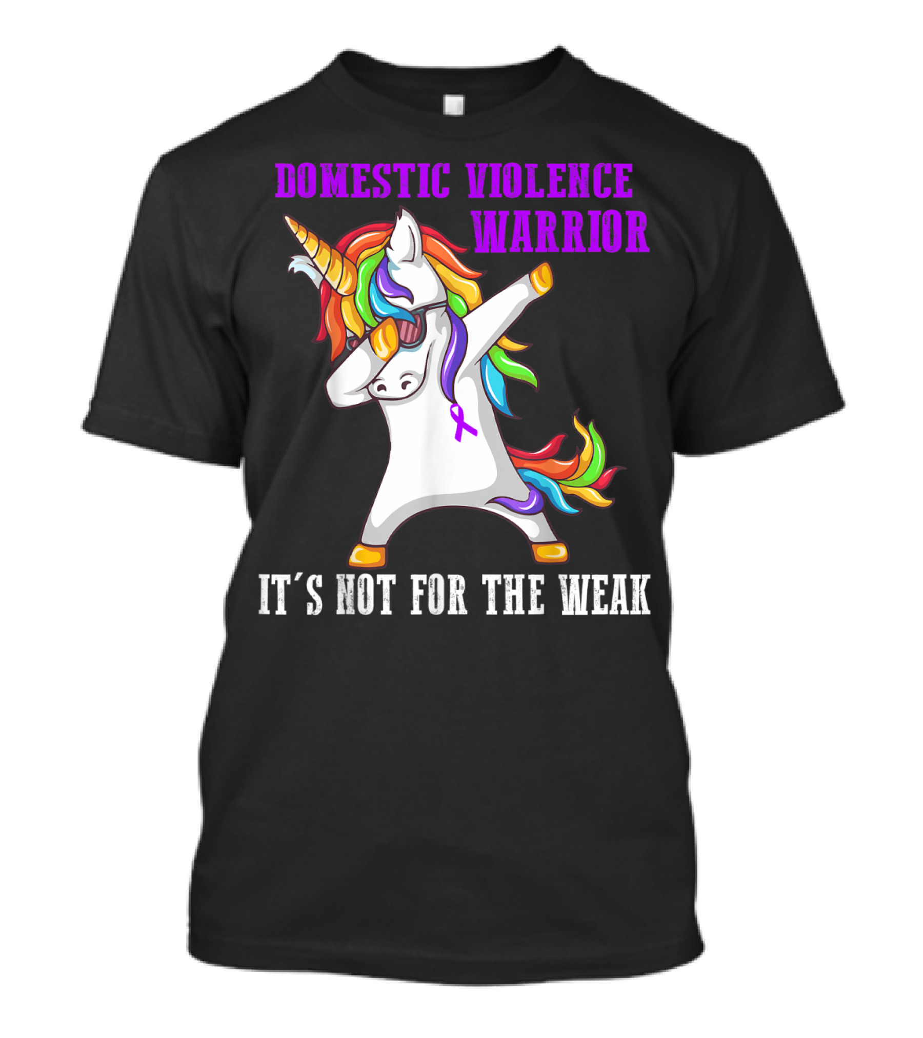 Domestic Violence Warrior Unicorn It's Not For The Weak T-Shirt