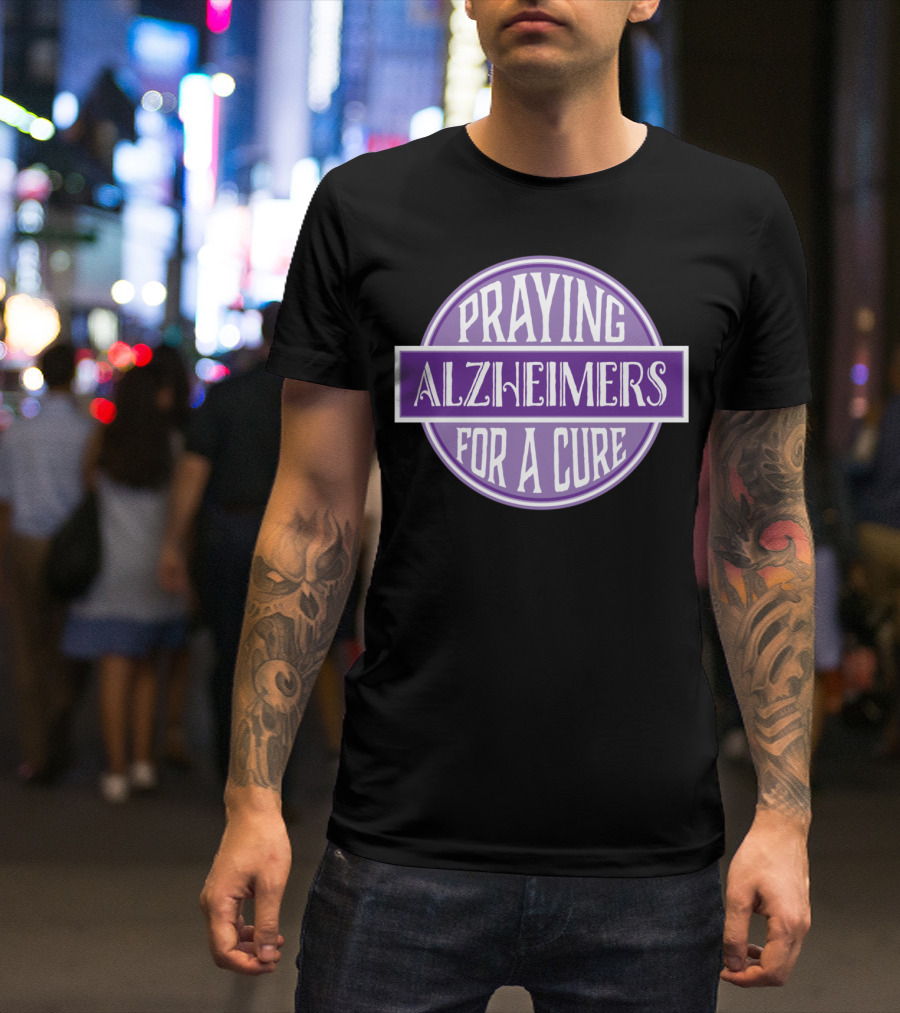 Praying Alzheimers For A Cure Awareness Support T-Shirt