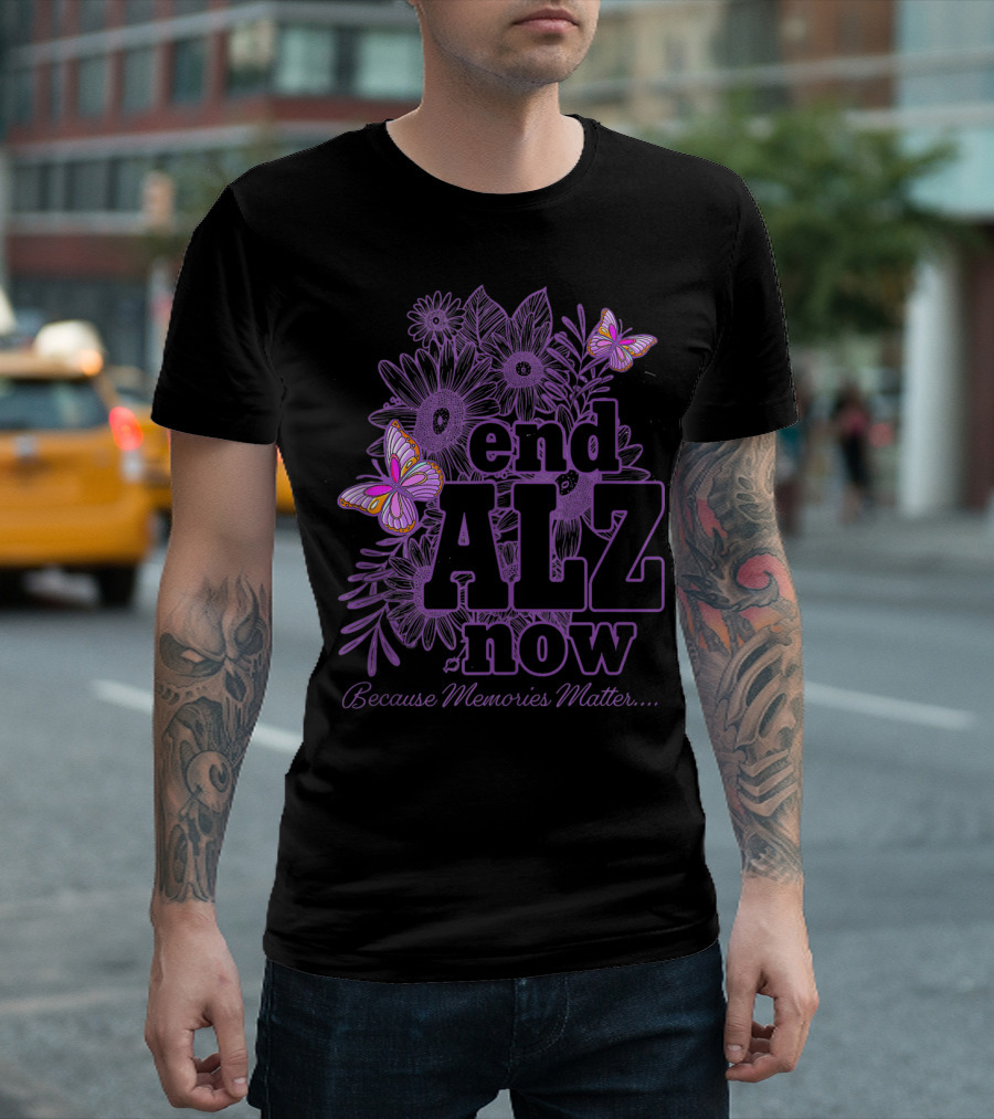End ALZ Now Because Memories Matter Butterfly Flowers T-Shirt