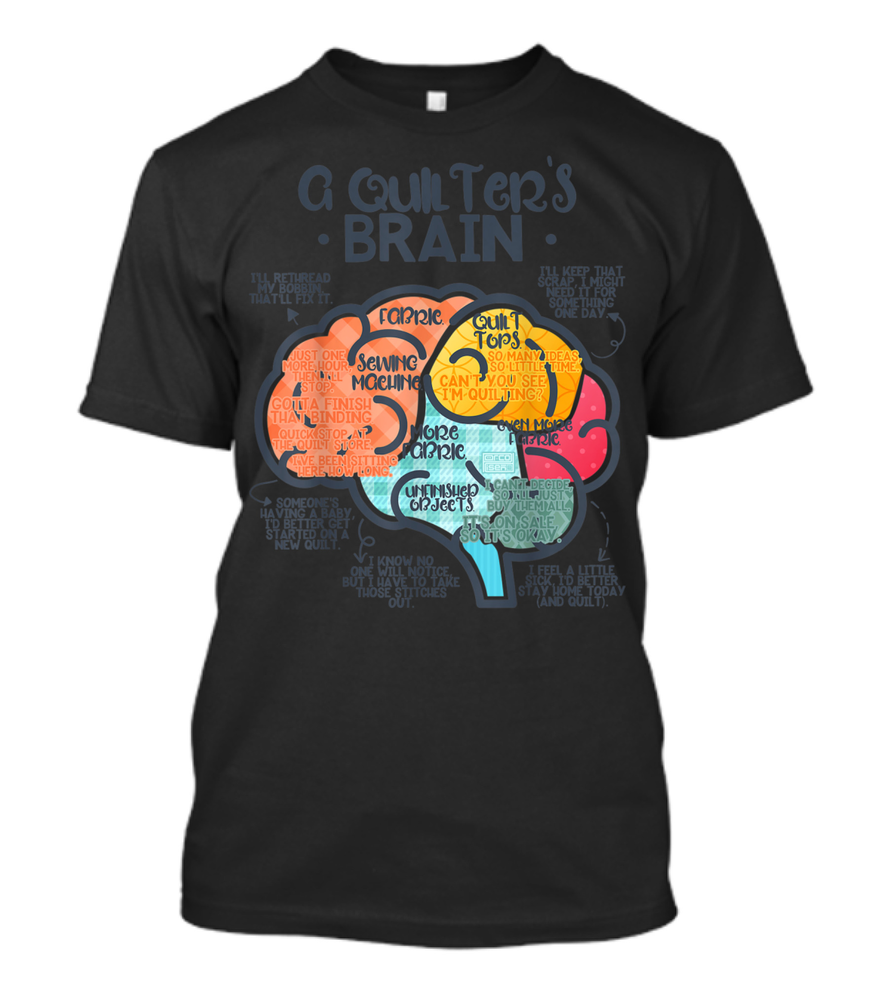 A Quilter's Brain Funny Quilting Sewing Fabric Quilt Tops Sewing Machine T-Shirt