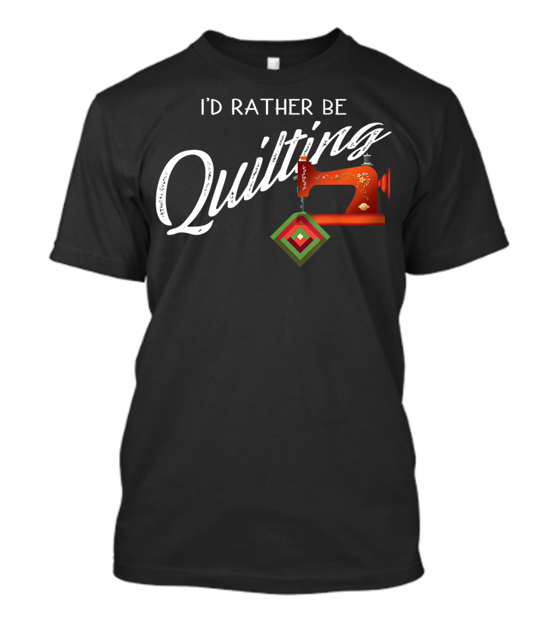 I'd Rather Be Quilting Funny Long Arm Quilter With Sewing Machine And Quilt Block T-Shirt