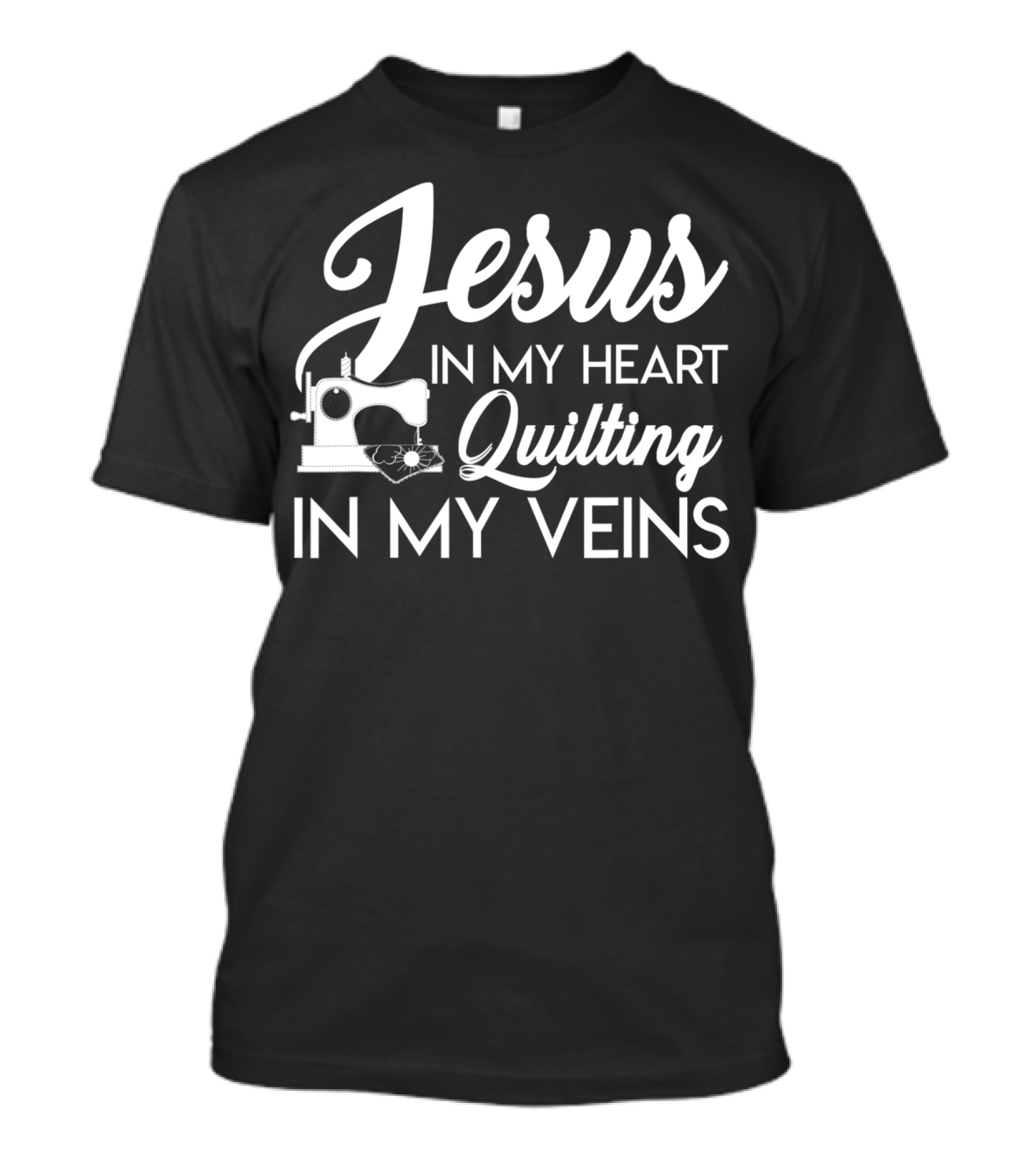 Jesus In My Heart Quilting In My Veins T-Shirt