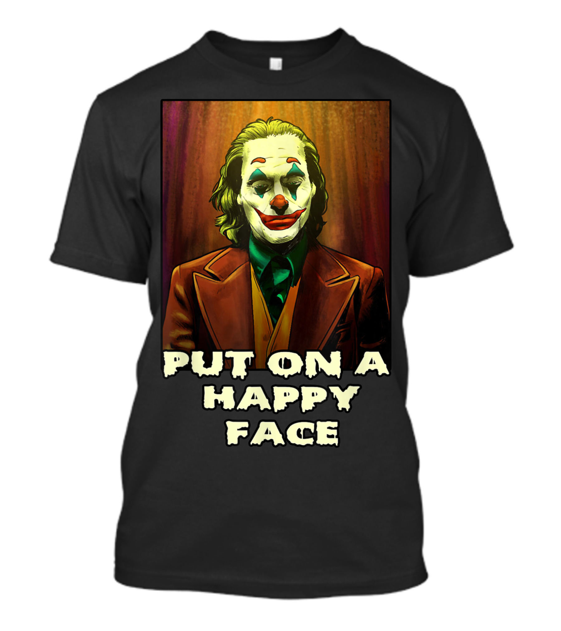 Put On A Happy Face Joker Clown T-Shirt