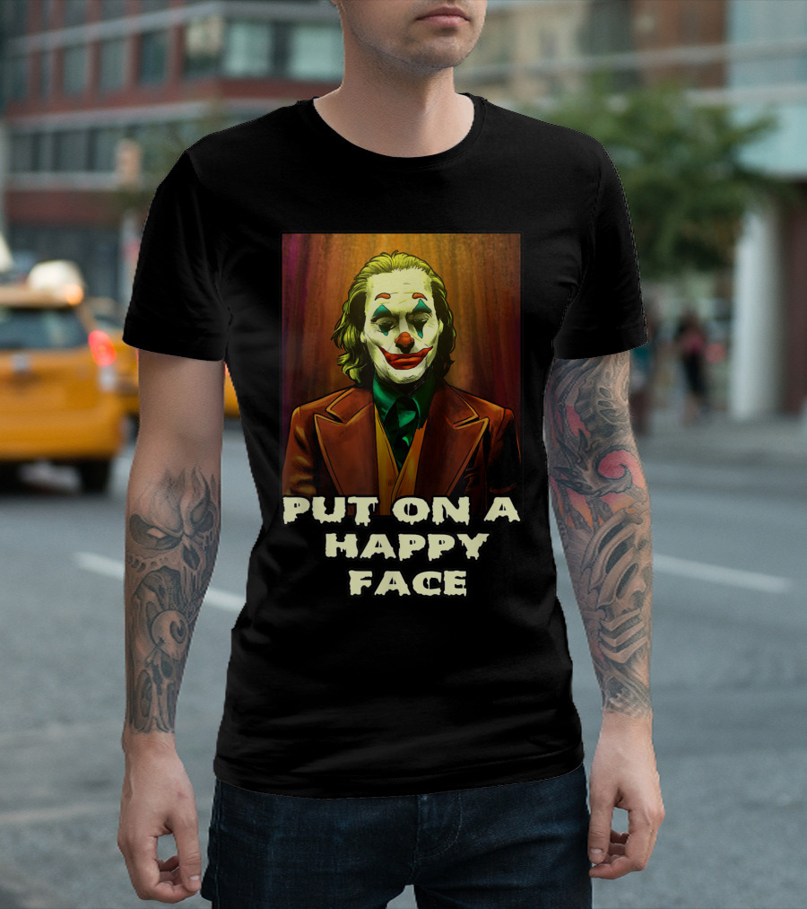 Put On A Happy Face Joker Clown T-Shirt