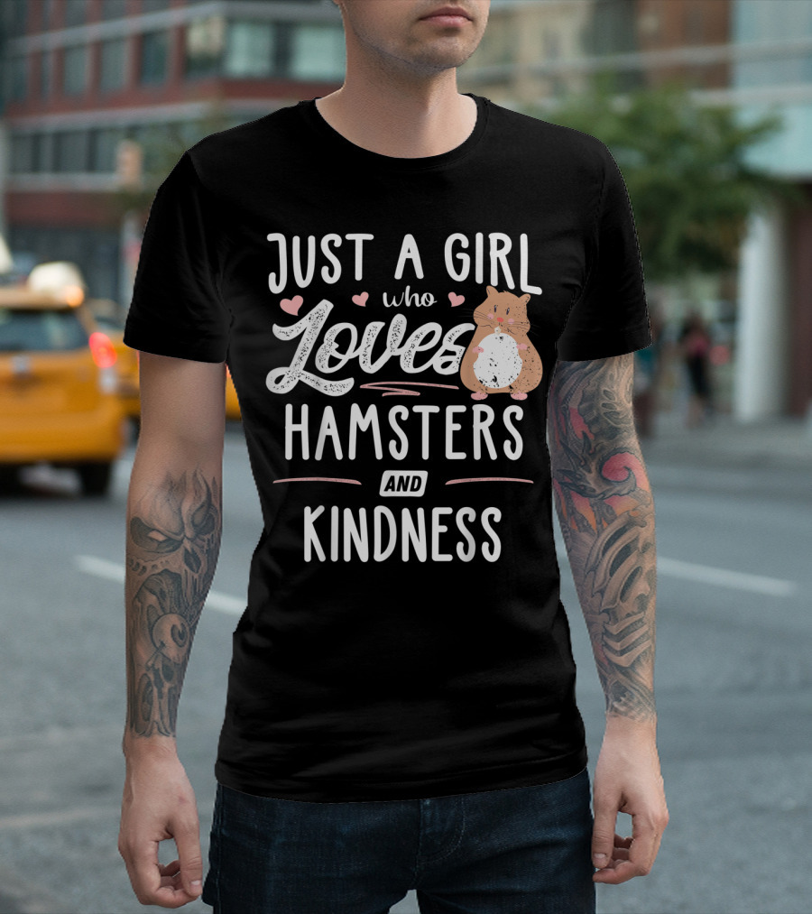 Just A Girl Who Loves Hamsters And Kindness With Cute Cartoon Hamster And Hearts T-Shirt