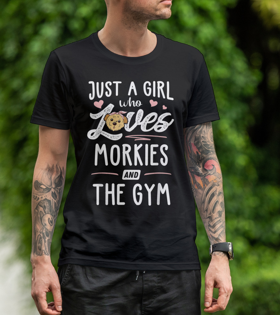 Just A Girl Who Loves Morkies And The Gym Cute Puppy Hearts Fitness T-Shirt