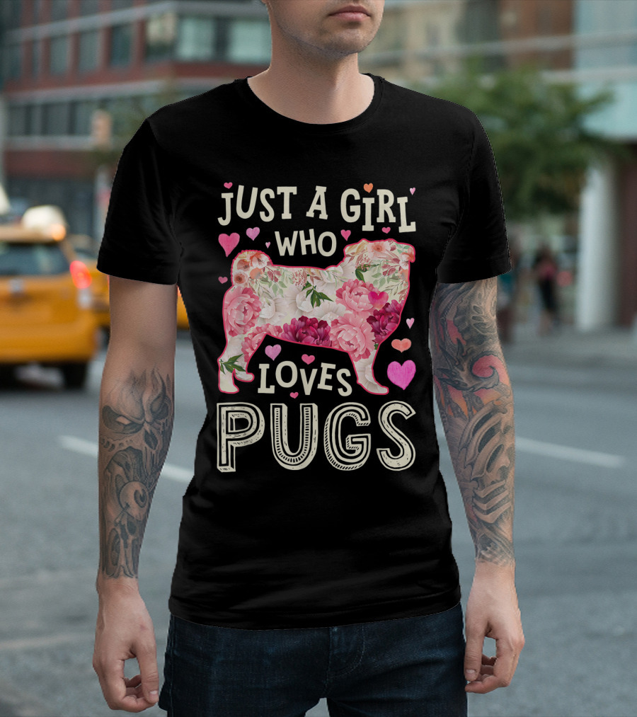 Just A Girl Who Loves Pugs With Floral Pattern And Hearts T-Shirt