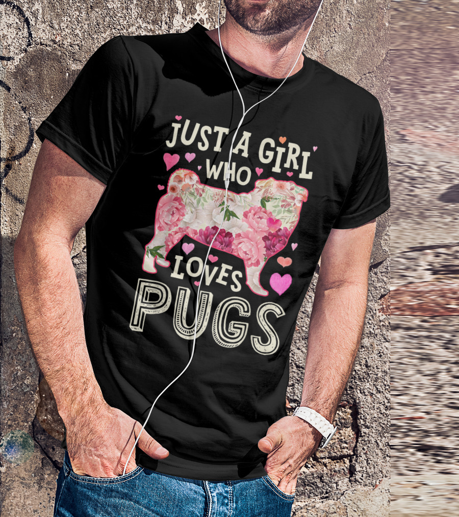 Just A Girl Who Loves Pugs With Floral Pattern And Hearts T-Shirt