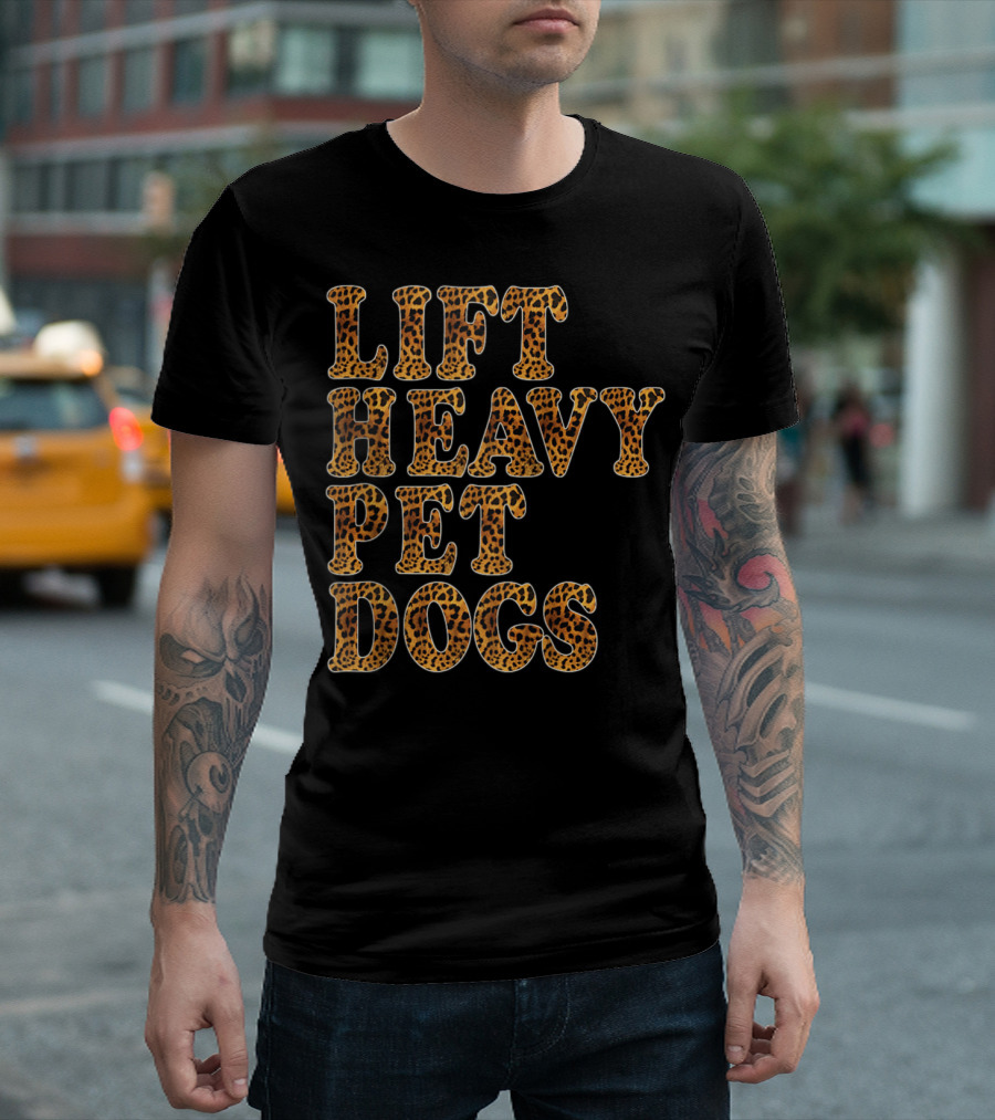 Lift Heavy Pet Dogs Leopard Print T-Shirt