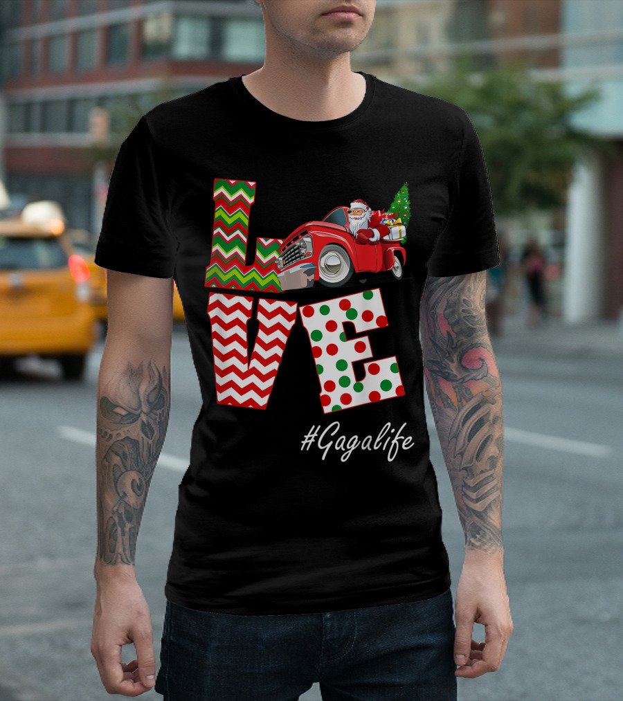 Love Santa Christmas Truck #Gagalife T-Shirt