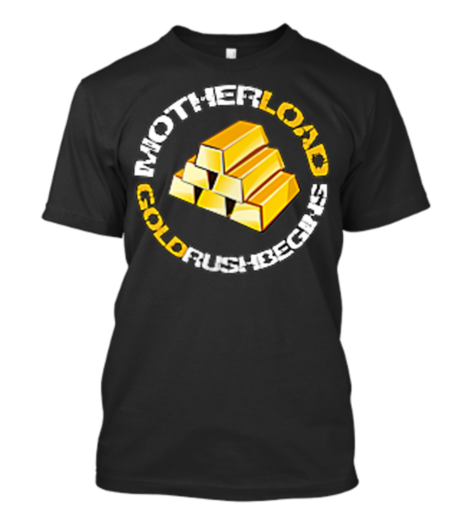 Motherload Gold Rush Begins With Gold Bars T-Shirt