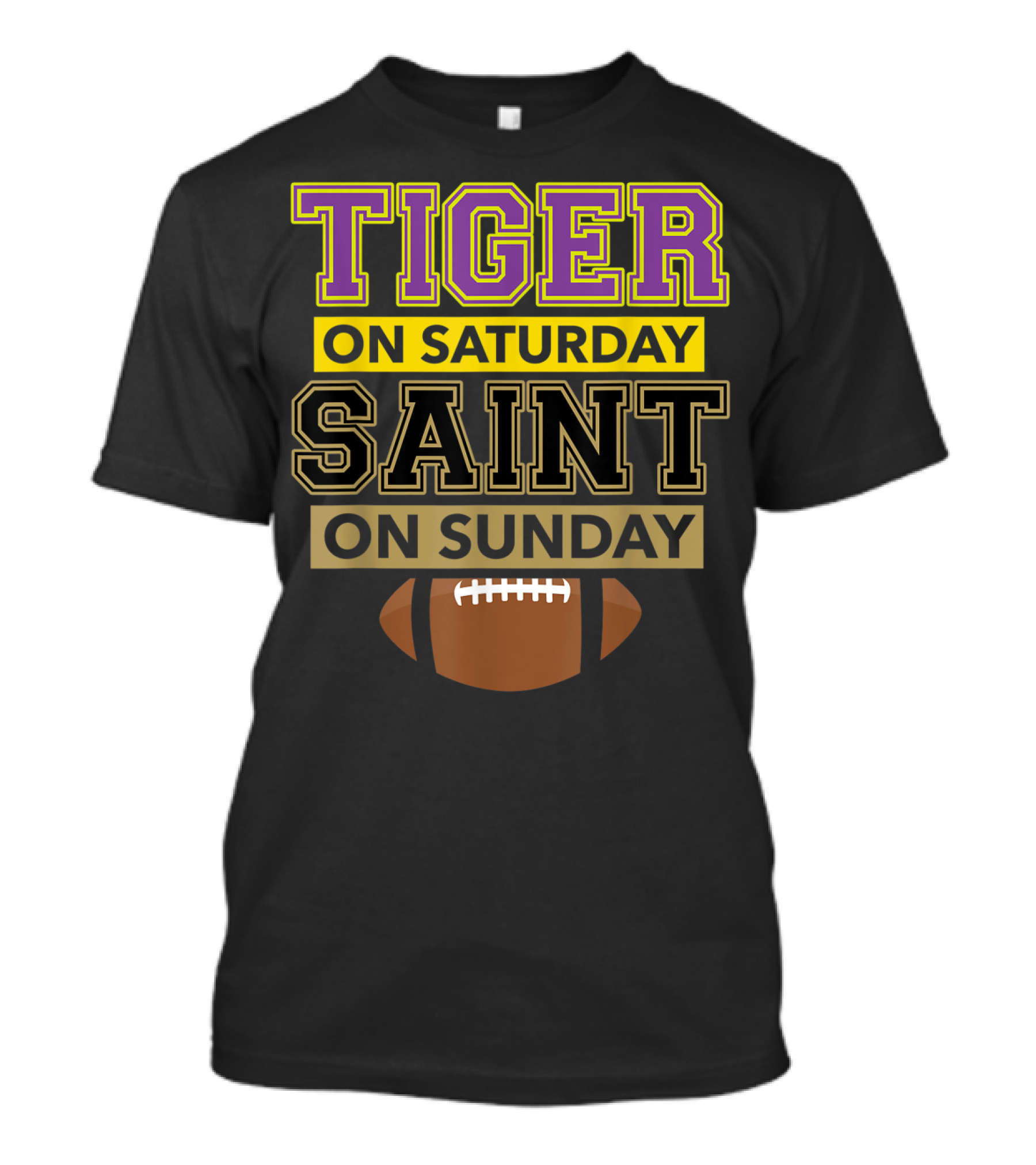 Tiger On Saturday Saint On Sunday Football Fan T-Shirt