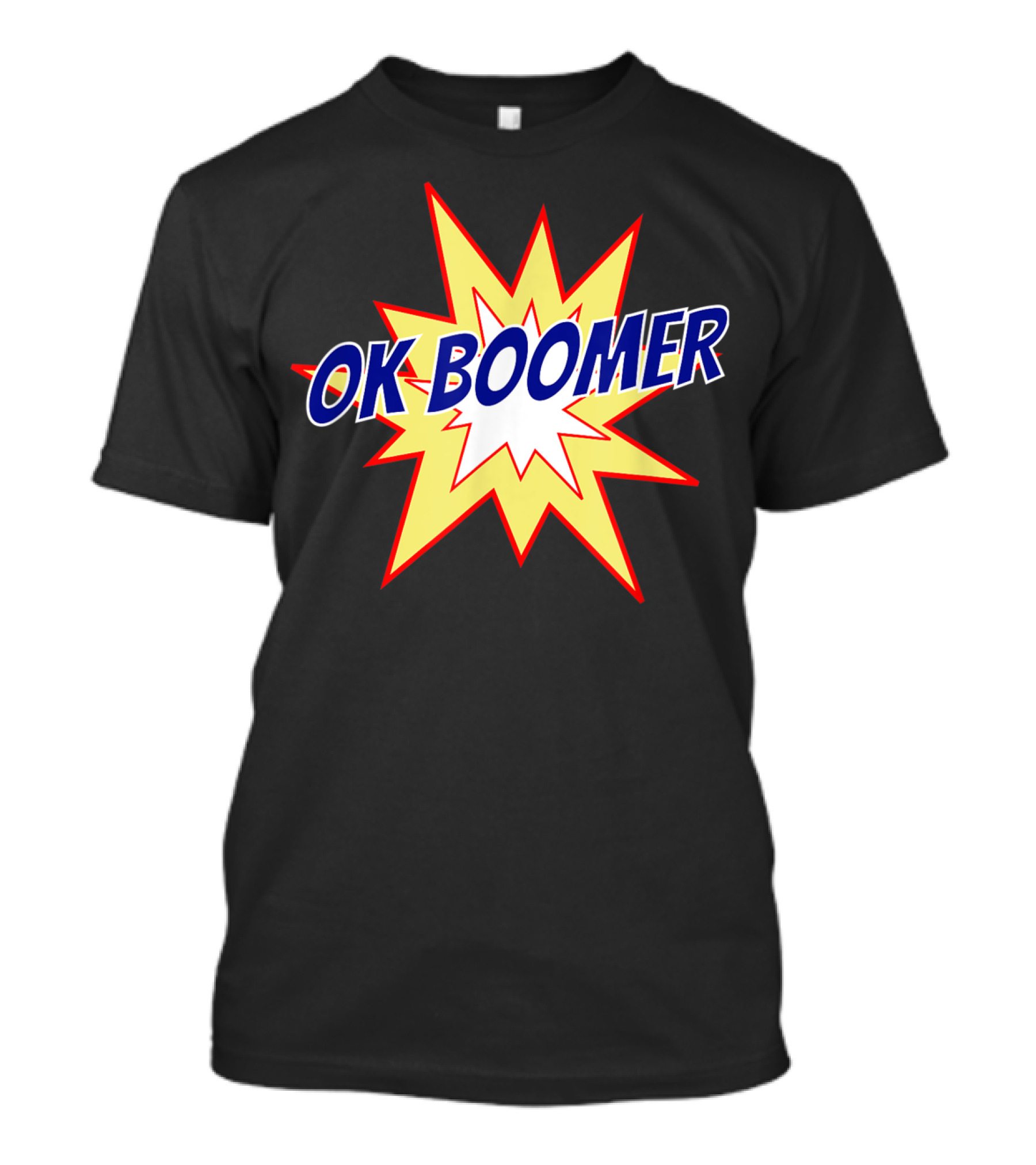 OK Boomer Funny Sarcastic Comic Book Style Explosion T-Shirt