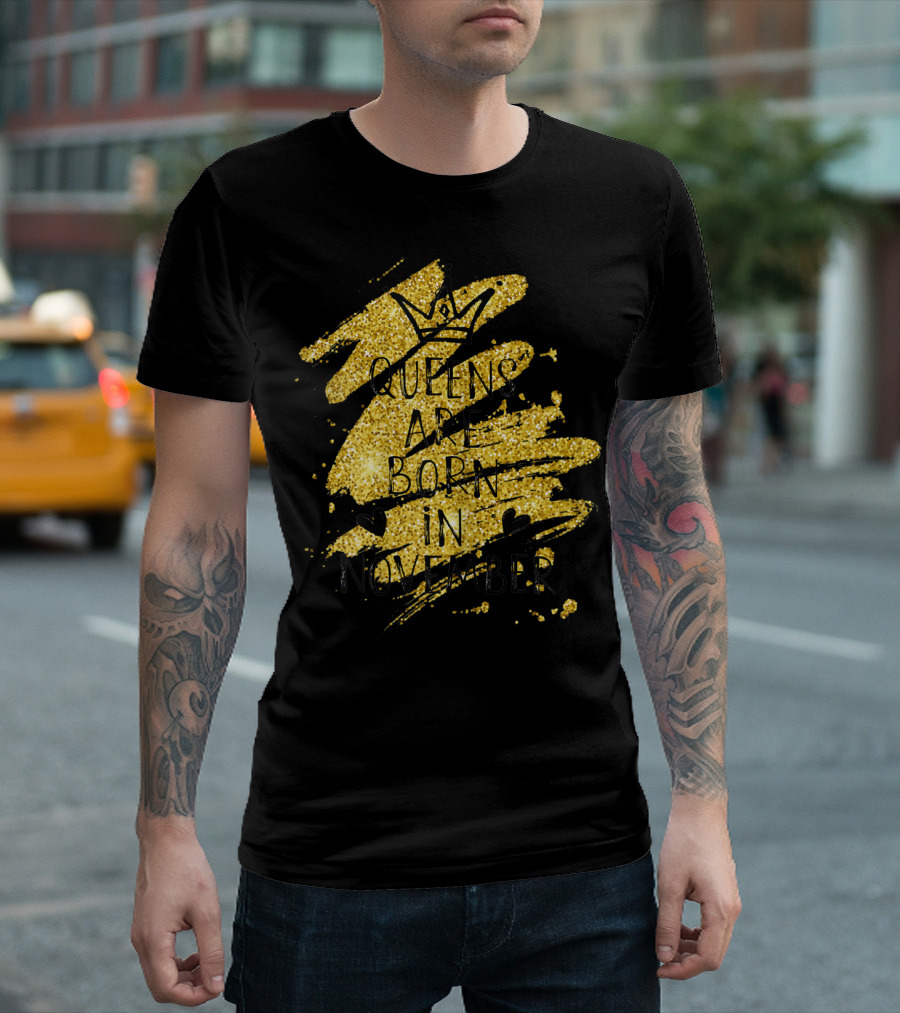 Queens Are Born in November Shimmering Gold Brushstroke Crown T-Shirt