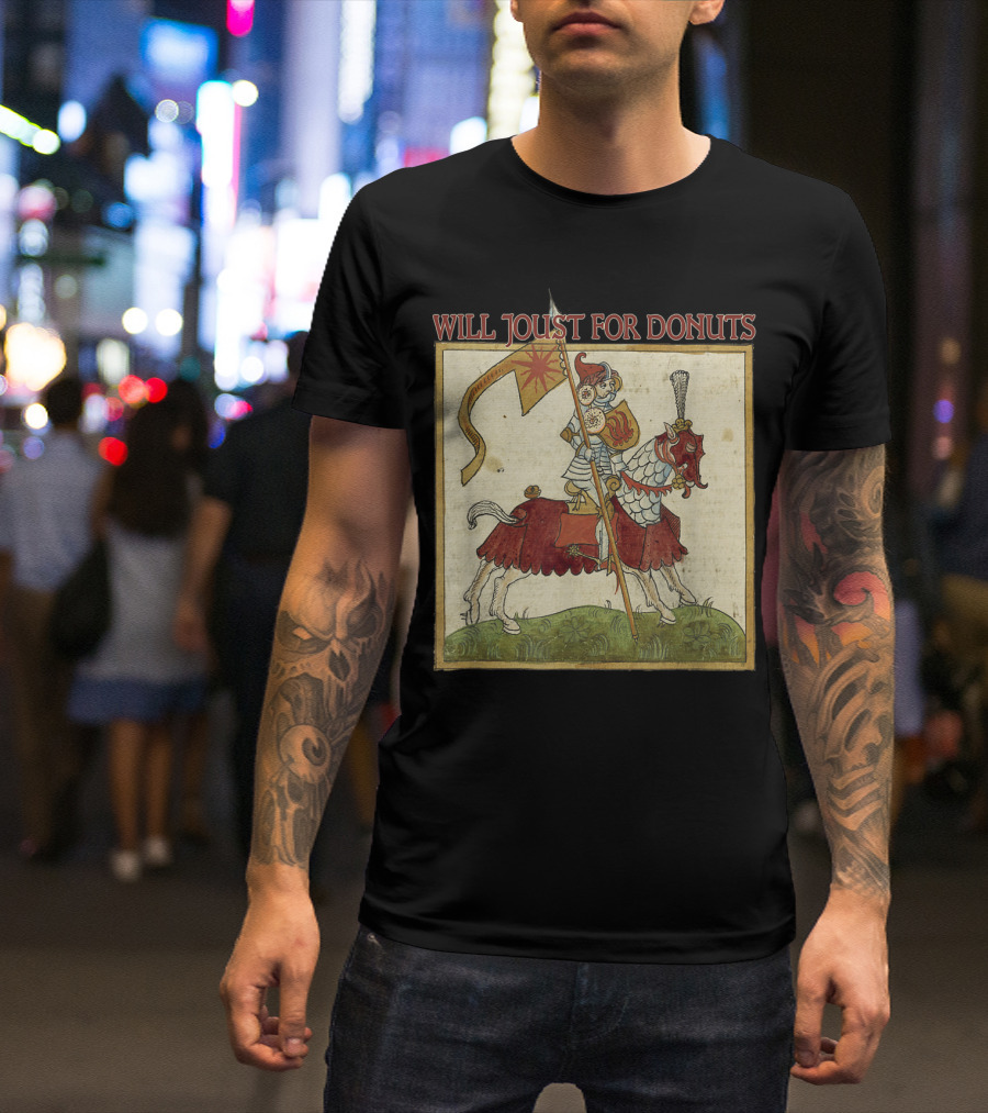 Will Joust For Donuts Renaissance Festival Knight Pun T-Shirt