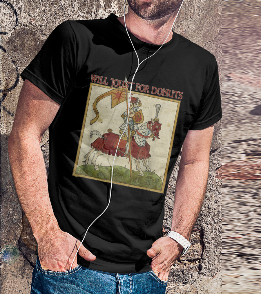 Will Joust For Donuts Renaissance Festival Knight Pun T-Shirt