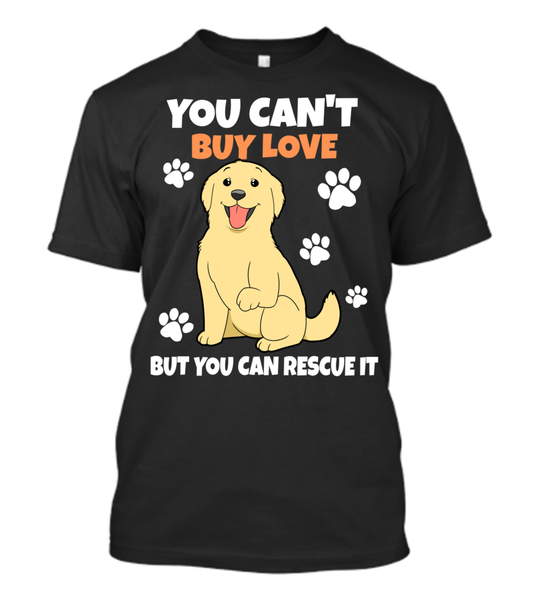 You Can't Buy Love But You Can Rescue It Rescue Dog Paws T-Shirt