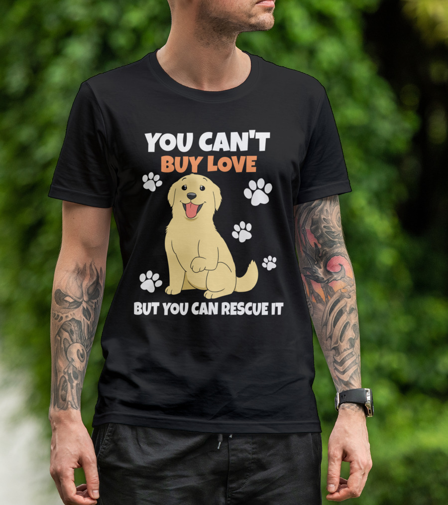 You Can't Buy Love But You Can Rescue It Rescue Dog Paws T-Shirt