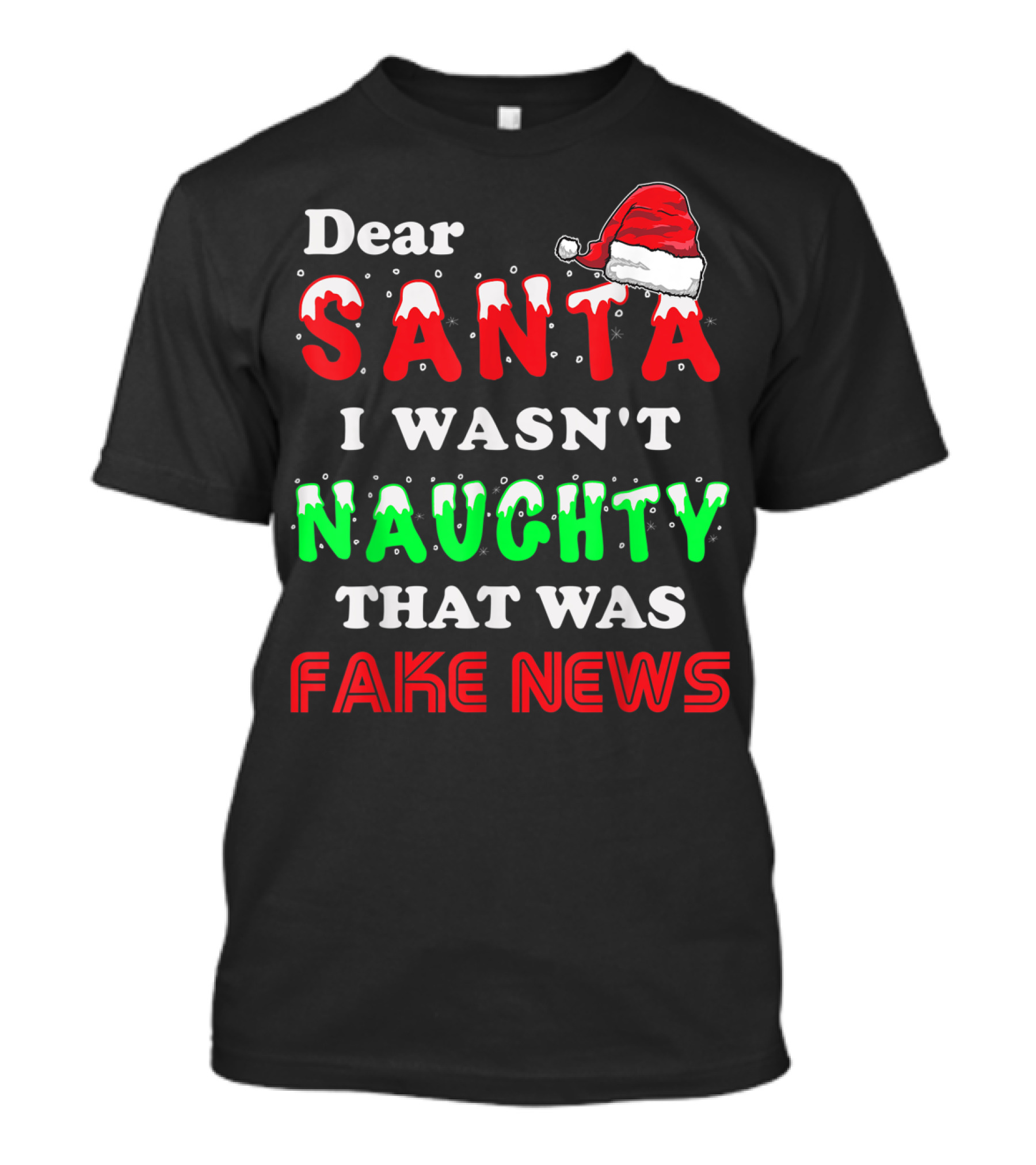 Dear Santa I Wasn't Naughty That Was Fake News Funny Trump T-Shirt