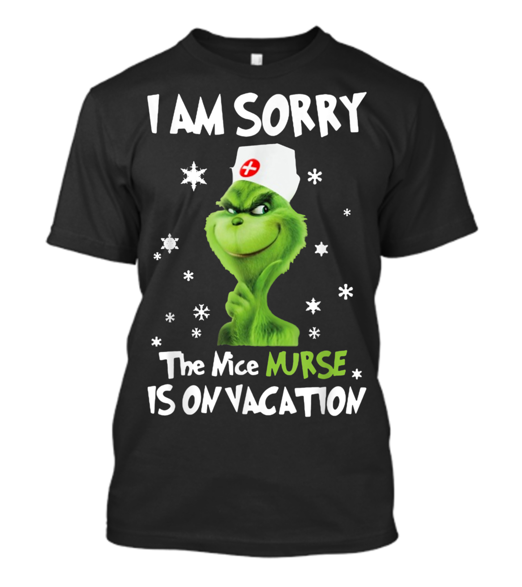 I Am Sorry The Nice Nurse Is On Vacation Grinch Nurse Xmas T-Shirt