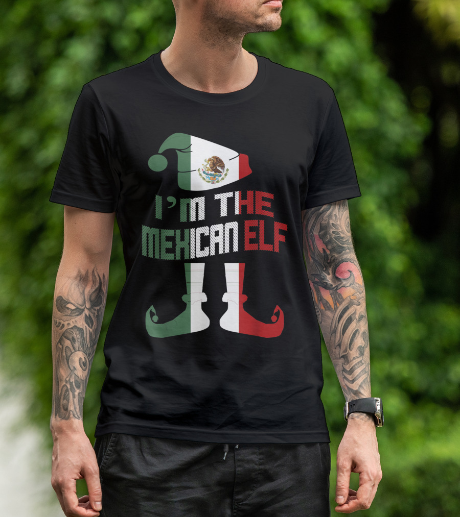 I'm The Mexican Elf Flag Outfit With Hat And Shoes T-Shirt