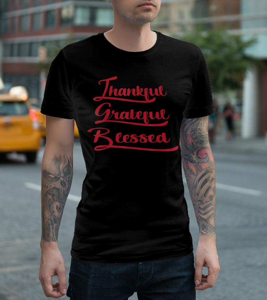 Thankful Grateful Blessed Motivational Thanksgiving T-Shirt