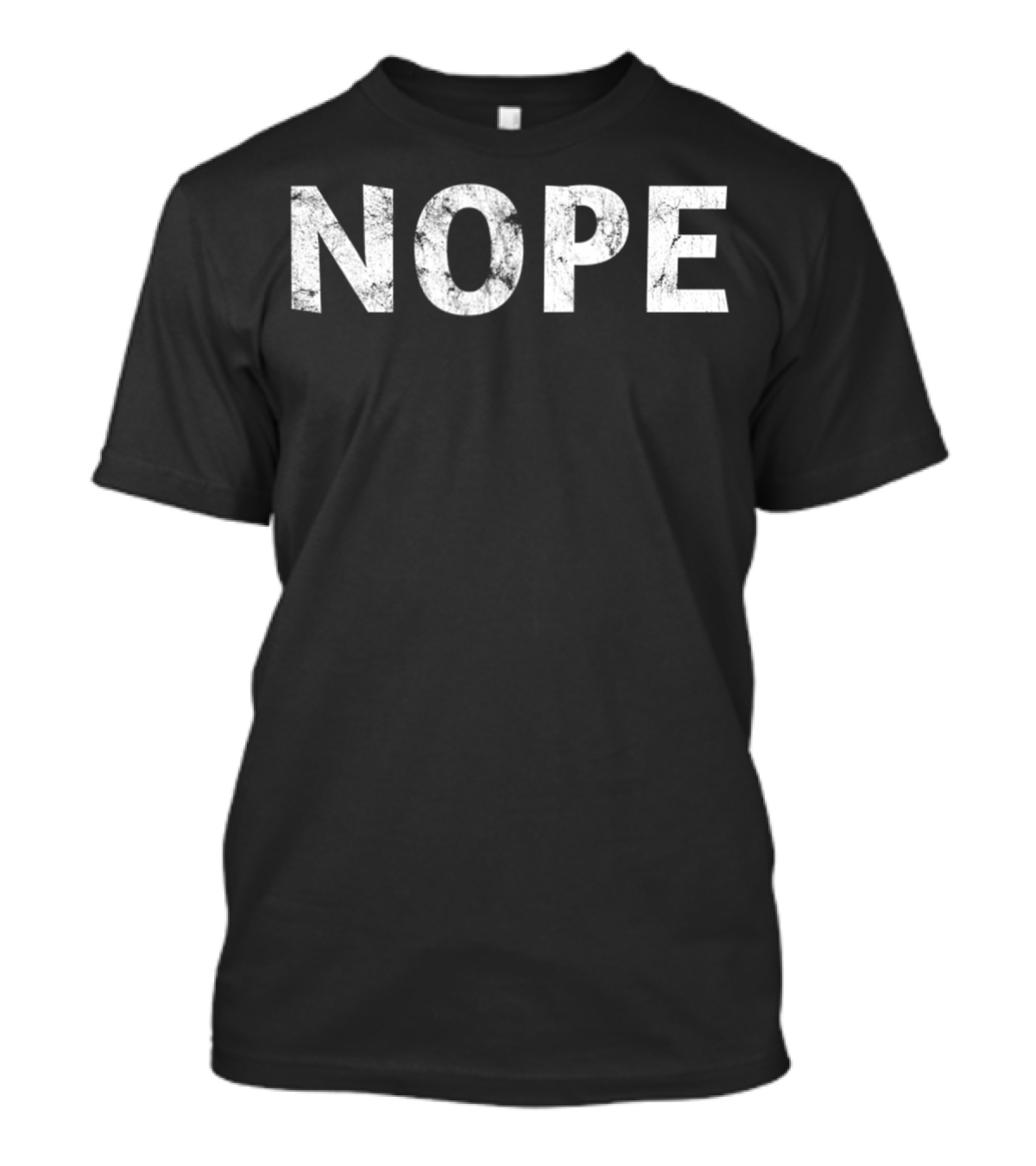 NOPE Funny Sayings Boy And Girl Humor T-Shirt