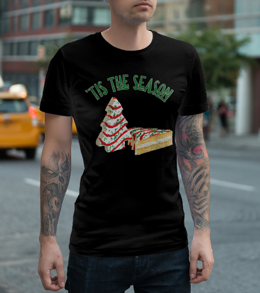 'Tis The Season Little Debbie Christmas Tree Cakes T-Shirt