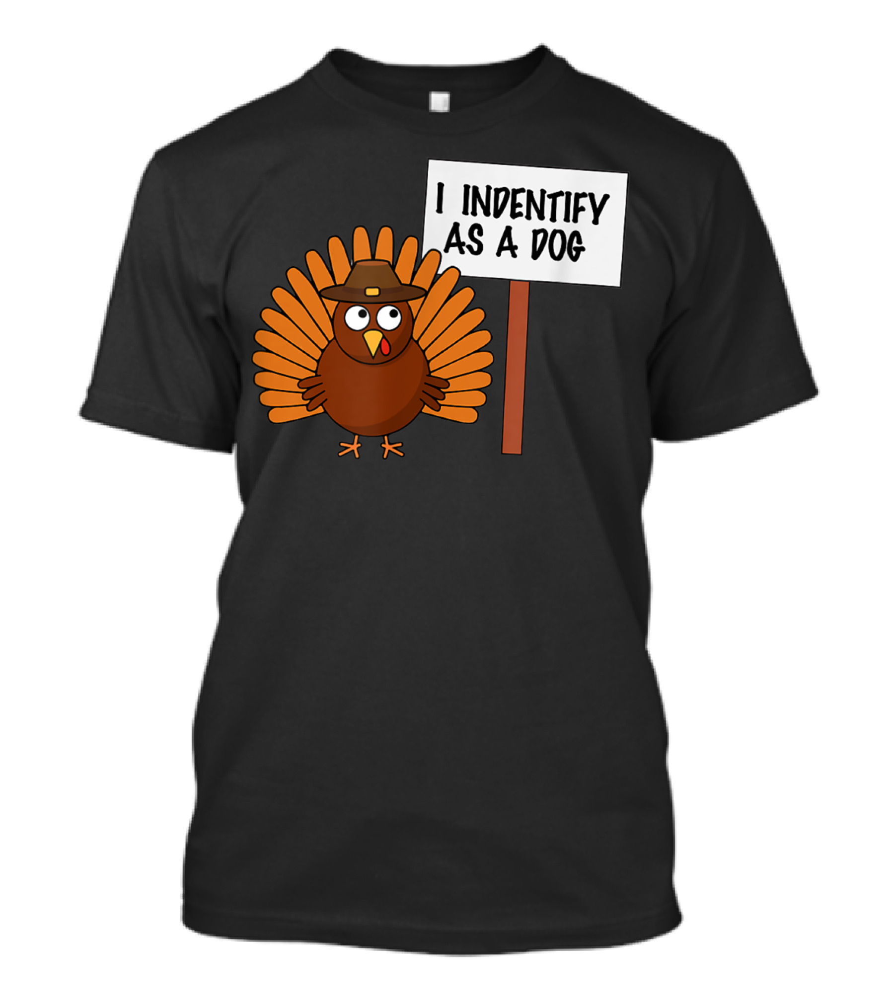 Turkey Cartoon Holding I Identify As A Dog Sign T-Shirt
