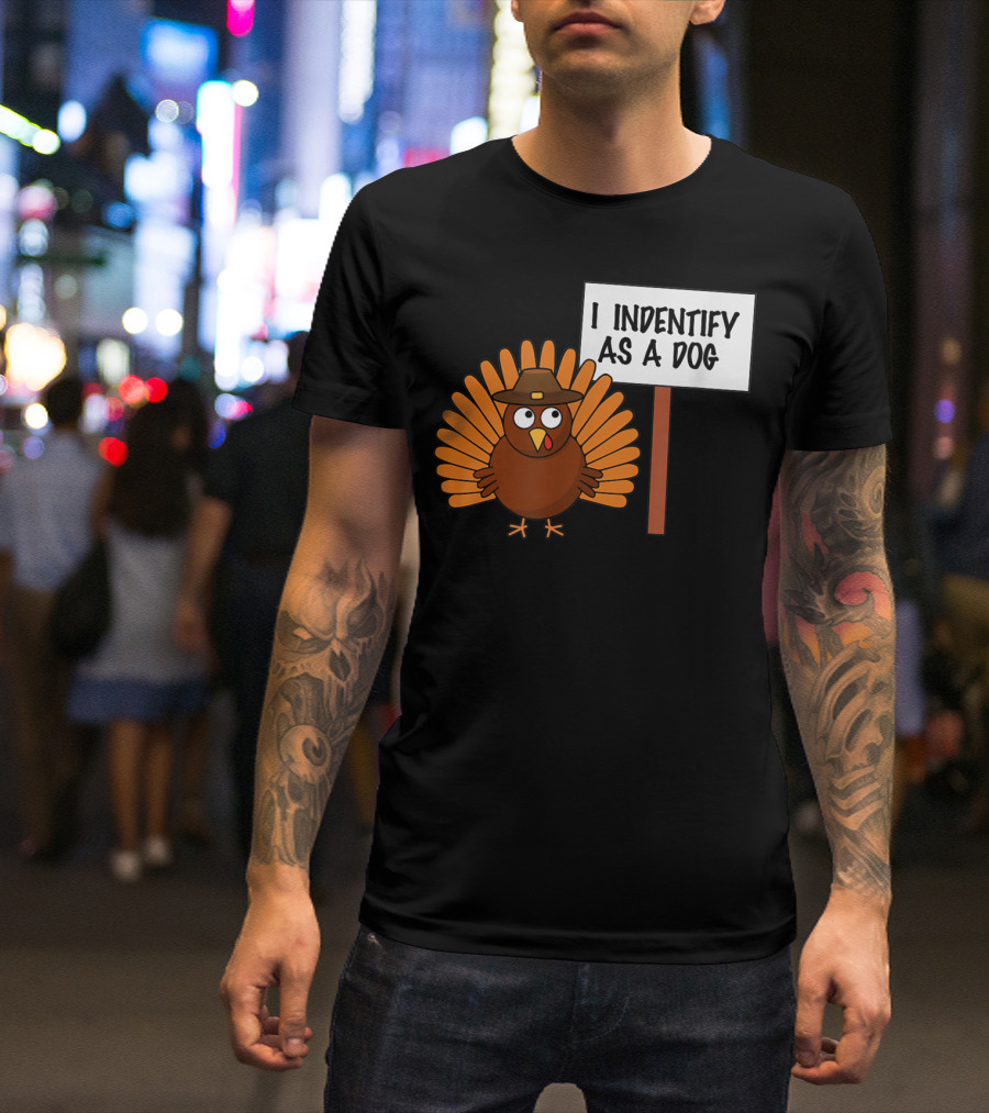 Turkey Cartoon Holding I Identify As A Dog Sign T-Shirt