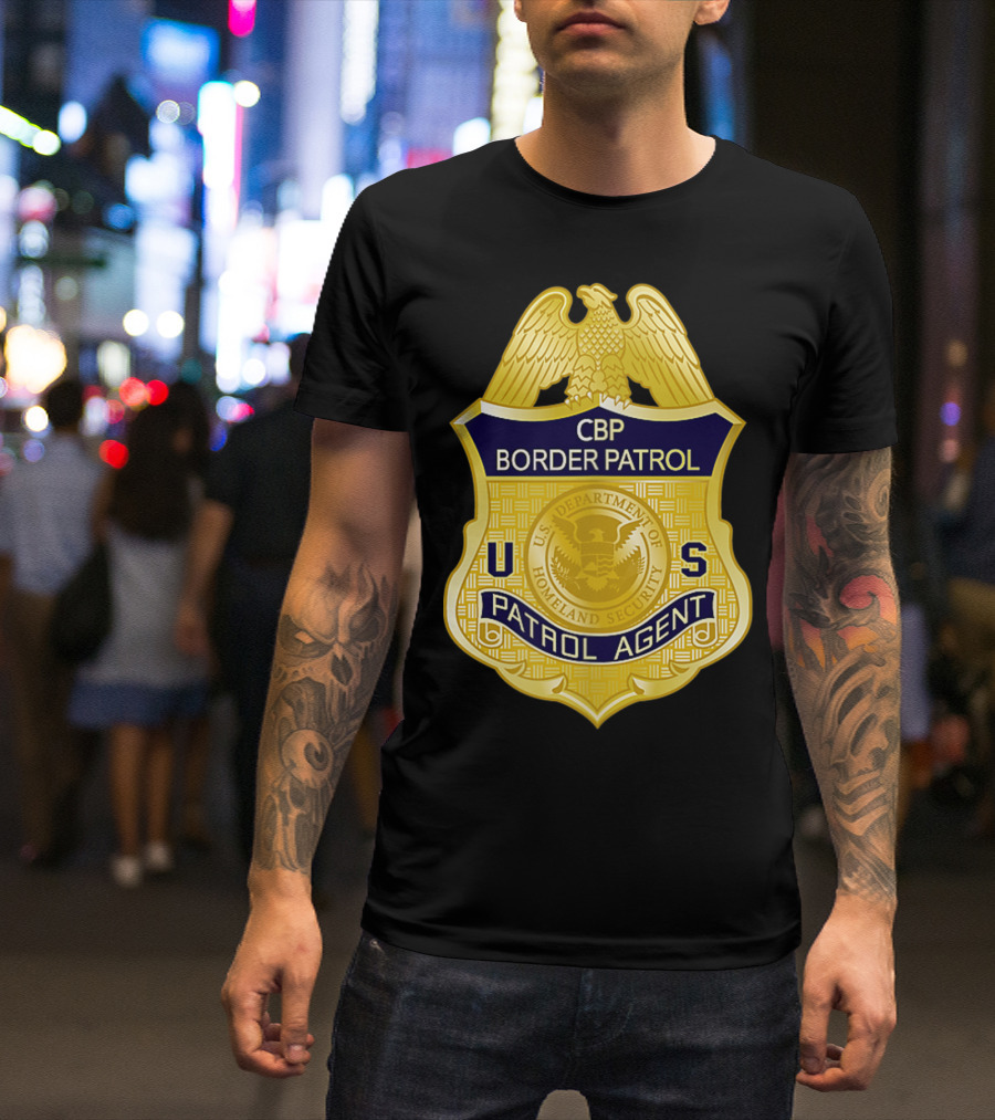 CBP Border Patrol U.S. Department Of Homeland Security Patrol Agent Badge T-Shirt