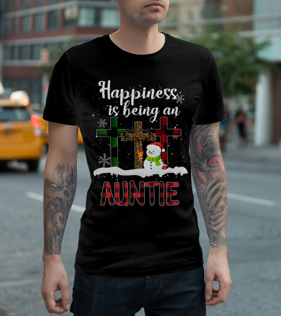 Happiness Is Being An Auntie Christmas Snowman And Cross T-Shirt