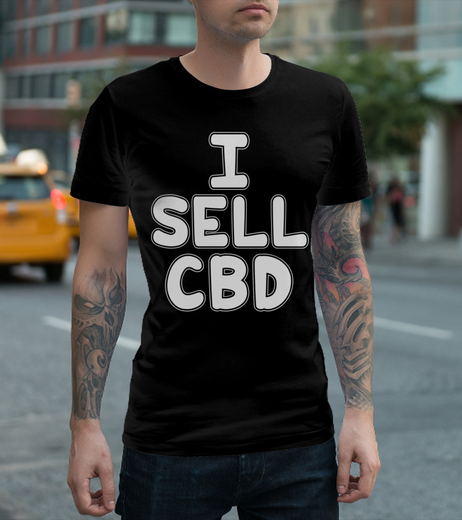I Sell CBD CBD Oil Dealer Affiliate T-Shirt
