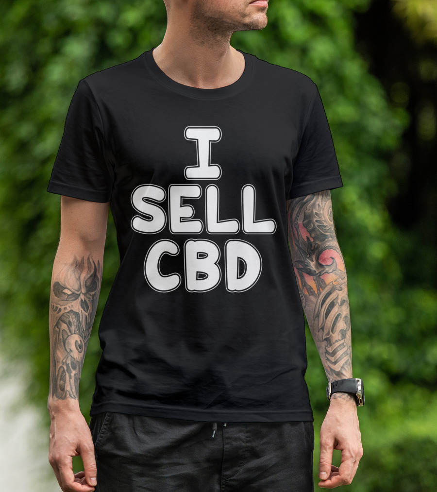 I Sell CBD CBD Oil Dealer Affiliate T-Shirt
