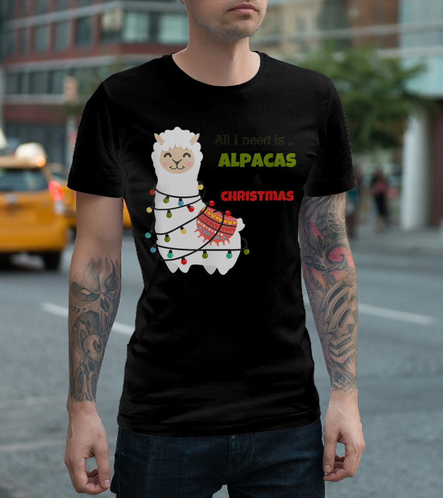 All I Need Is Alpacas and Christmas T-Shirt