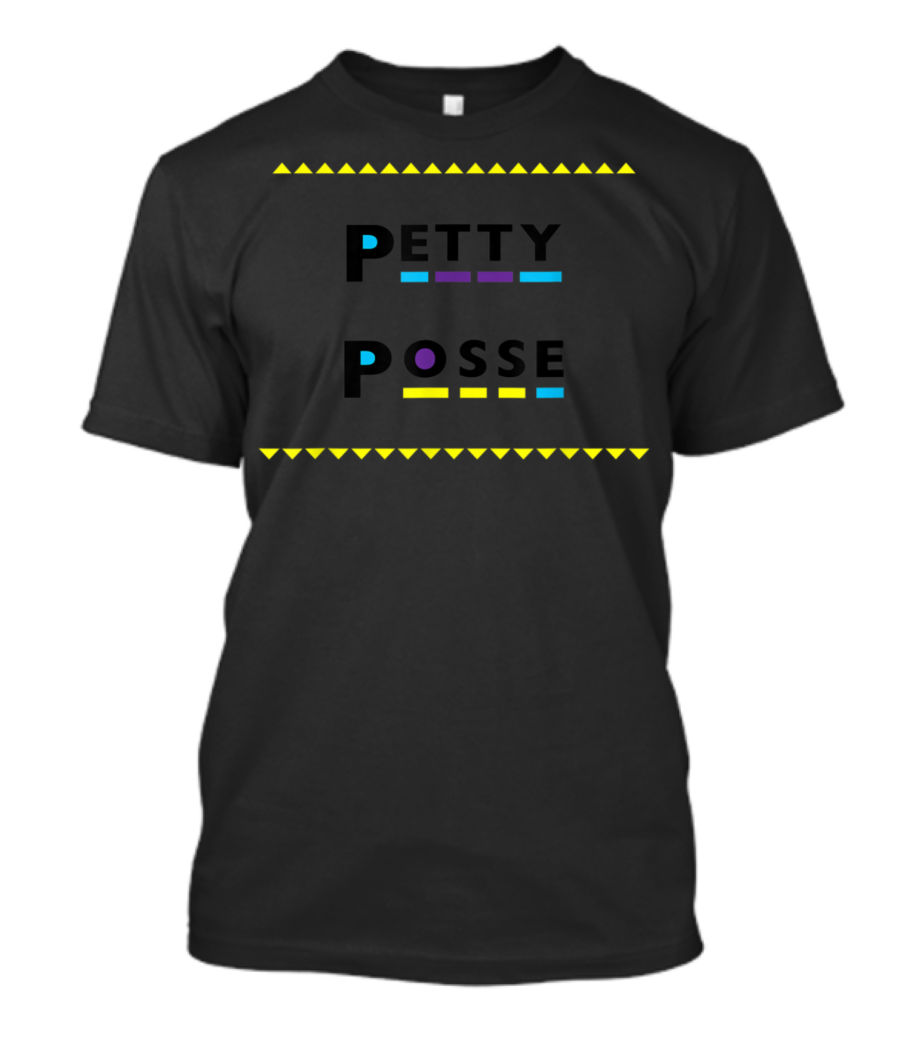 PETTY Posse Funny Colorful Triangles Text T-Shirt